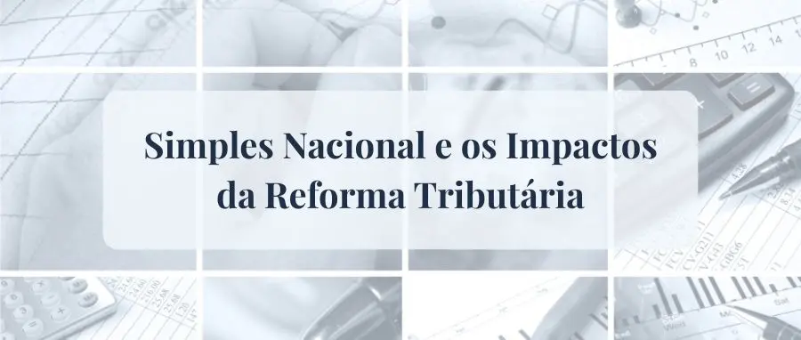 Curso de Simples Nacional e os Impactos da Reforma Tributária